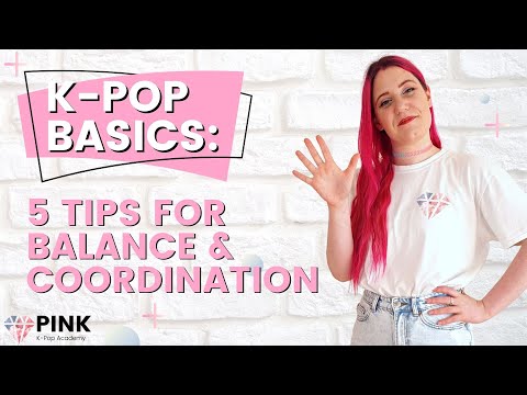 Top K-Pop Basics: 5 Tips for Balance & Coordination