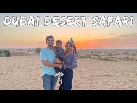 Visit to Desert Safari Dubai with baby Kiyansh/Enjoyed Dune-bashing , camping,shows and dinner 🍽️