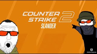 Counter strike 2 slander