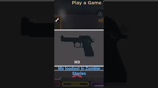 My Loadout In Zombie Stories