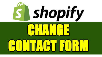 Shopify Contact Form How To Change Step By Step In 2024
