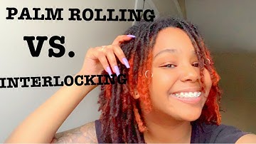 LOC TALK | WHY I WENT FROM PALM ROLLING TO INTERLOCKING