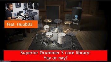 Is the core library of Superior Drummer 3 (still) any good? (feat. Huub83)