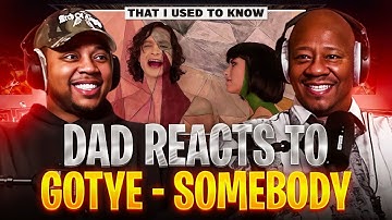Dad Reacts to Gotye - Somebody That I Used To Know