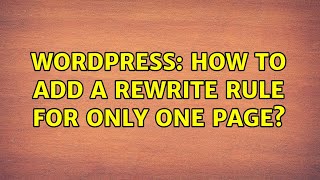 Wordpress: How to Add a Rewrite Rule for Only One Page? (6 Solutions!!)