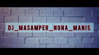 D J_MASAMPER _NONA_MANIS REMIXX 2023 ( DISTANN!! ) Alvian Diamare