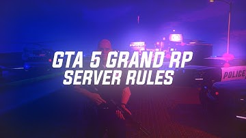 【GTA 5】 Roleplay Rules ★ Server Rules ★ Grand RP Rules ★ Get Started In RP