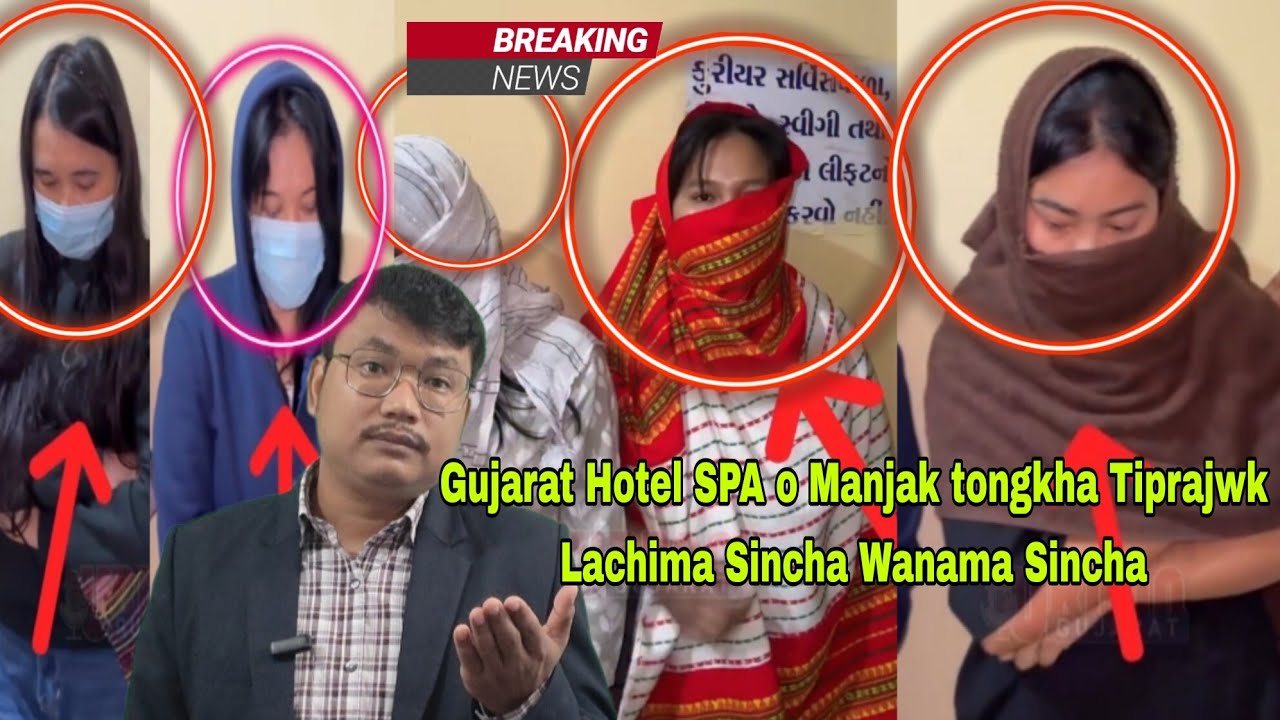 Tiprajwk Manjak tongkha Baksa Gujarat Hotel SPA o Romui Twlang jakha police bai Lachima Sincha
