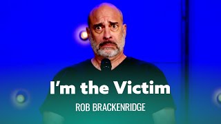 When You're The Victim Of Circumstance. Rob Brackenridge