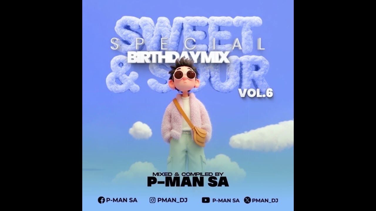 Sweet & Sour Vol.6 (Special Birthday Mix) Mixed & Compiled By P-Man SA