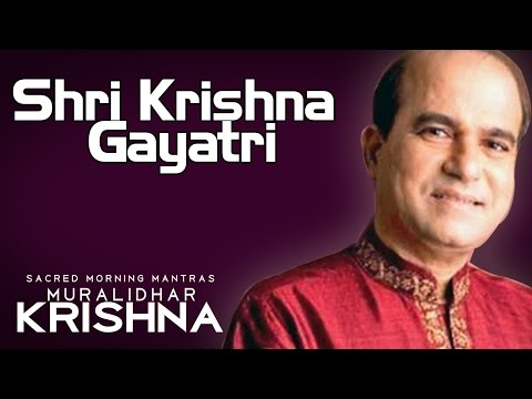 Shri Krishna Gayatri- Suresh Wadkar ( Album: Sacred Morning Mantras Muralidhar Krishna )