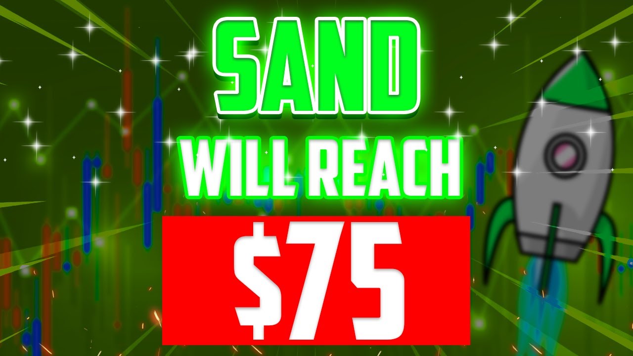 HERE'S WHY SAND PRICE WILL REACH 75 THE SANDBOX PRICE PREDICTION