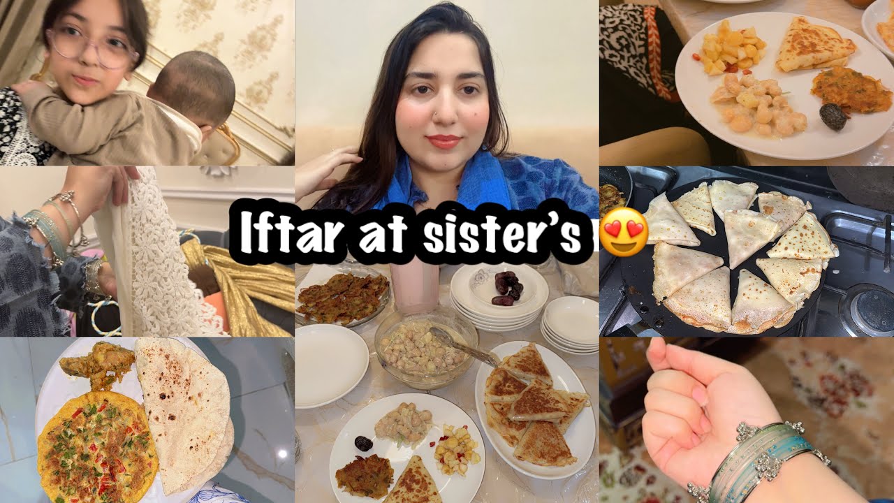 Iftar at sister’s Place 😍 Aj tw mera Beta bhi agaya vlog mein Ma shaa Allah 😍❤️