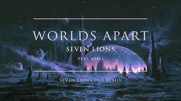 Seven Lions - Worlds Apart feat. Kerli (Seven Lions 1999 Remix) | Ophelia Records