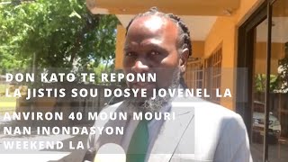 Don Kato reponn kesyon la jistis sou asasina Jovenel | Anviron 42 moun mouri an Ayiti nan inondasyon