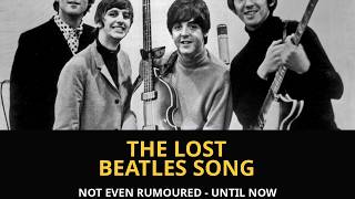 The Beatles: The Lost Song Nobody Knew Existed
