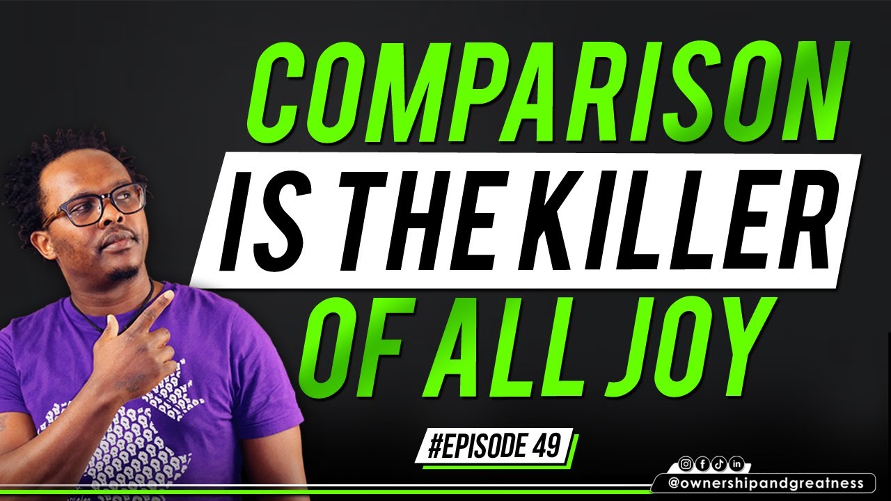 COMPARISON IS THE KILLER OF JOY EP49 YouTube