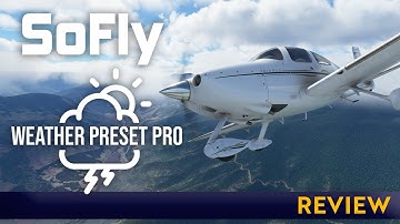 SoFly Weather Preset Pro Review for MSFS