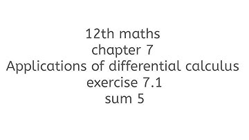 12th maths chapter 7 Applications of differential calculus exercise 7.1 sum 5
