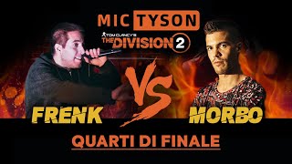 FRENK vs MORBO - Mic Tyson 2019 (Quarti di Finale, Turno 1) | Freestyle Battle