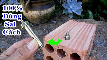 100% mọi người dùng tắc kê sắt sai cách, mẹo đóng tắc kê sắt vào tường gạch đảm bảo không bị tuột