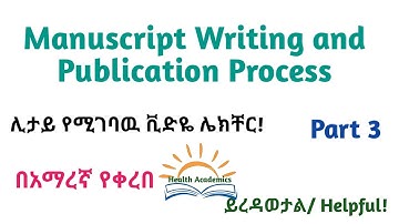 Research Methodology: Manuscript Writing and Publication Process,Part3, Interesting Video in Amharic