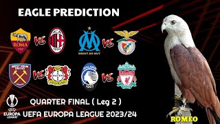 UEFA Europa League 2023/24 | Quarter Final Leg 2 | Eagle Prediction