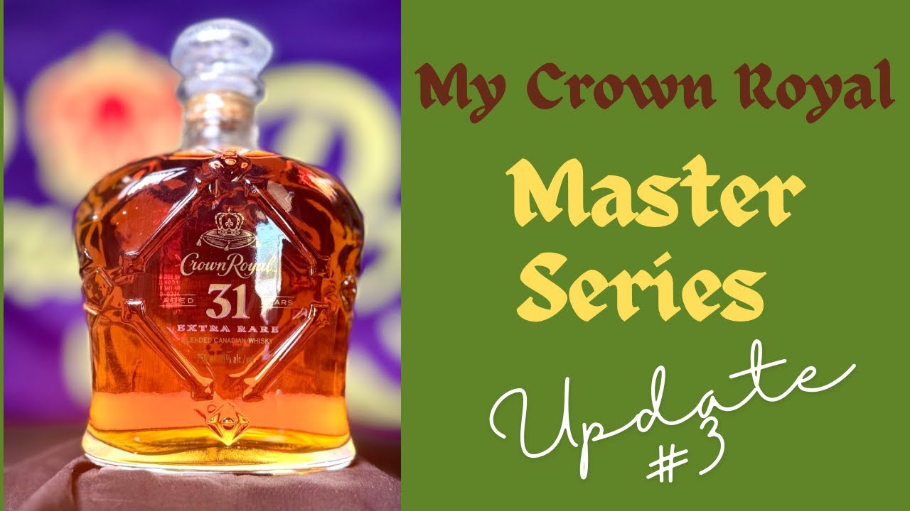 The Master Series Update #3, Crown Royal 31 Year Old Aged Extra Rare Whiskey