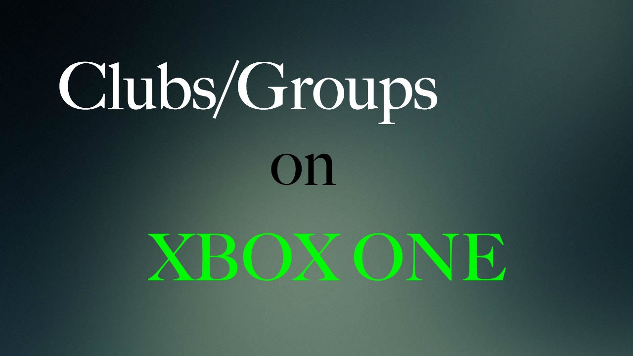 How To Join Groups Clubs On Xbox One Youtube