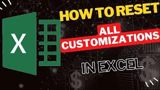 How to Reset All Customizations in Excel to Default Settings