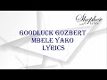 Goodluck Gozbert MBELE YAKO Official Lyrics Goodluck Gozbert MBELE YAKO Official Lyrics