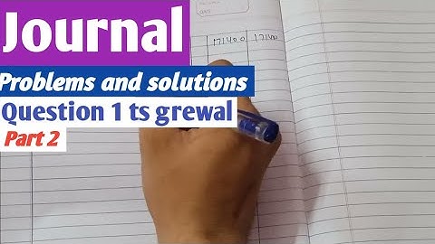Ch 8 journal class 11 ts grewal practical problems | Journal class 11 question 1 | Part 2