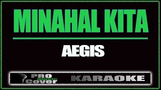 Minahal Kita - AEGIS (KARAOKE)