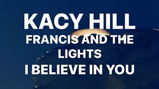 Kacy Hill - I Believe In You (feat. Francis and the Lights) // Traducida al Español