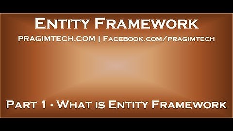 Part 1   What is Entity Framework