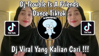 DJ TROUBLE IS A FRIENDS REMIX DANCE TIKTOK VIRAL TIK TOK TERBARU 2022 YANG KALIAN CARI ! screenshot 2