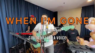 When I'm Gone| by Albert Hammond| cover by LAYRA VOICE BAND