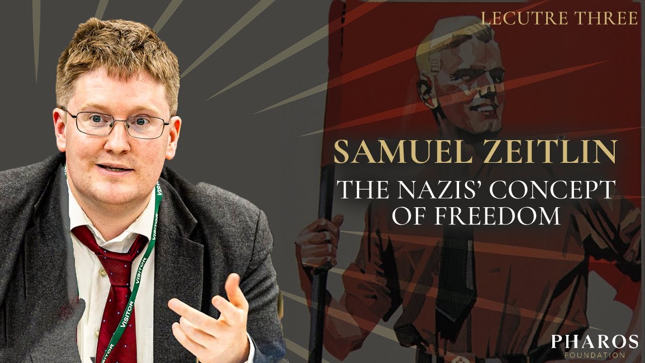 Why the Nazis thought they loved freedom | Samuel Zeitlin: 20th Century Political Thought (3/4)