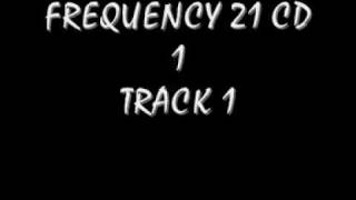FREQUENCY 21 CD 1 TRACK 1