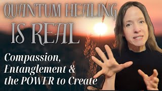 Quantum Compassion: How Entanglement, Energy & Self-Healing Shift Your Reality  #TimelineShifting