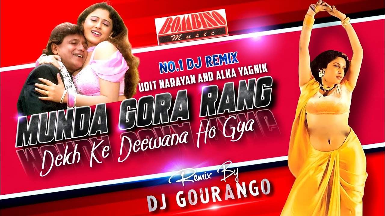 Munda Gora Rang New Dj Remix (SHAPATH) Udit Narayan and Alka Yagnik Old Is Gold Remix Dj Gourango