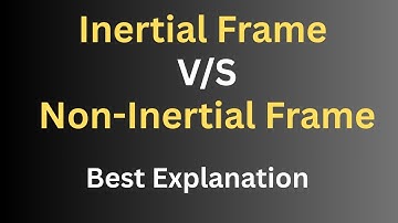 Inertial v/s Non-Inertial Frame Explained | NEET Physics | 11th Physics