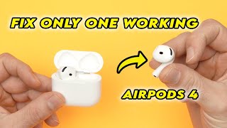 AirPods 4: Fix If One Side is Not Working