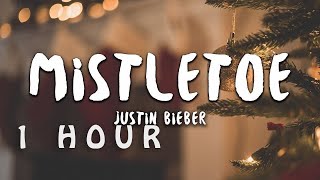 [ 1 HOUR ] Justin Bieber - Mistletoe ((Lyrics))