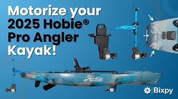 How to Motorize the 2025 Hobie Pro Angler Kayak | 2 Easy Bixpy Install Options