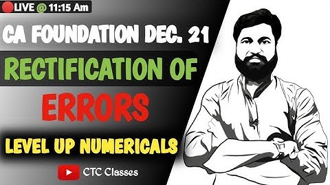 CA Foundation Rectification Of Errors Practical Questions