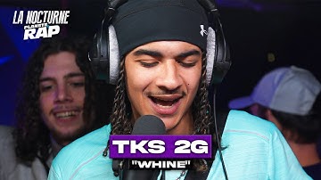[EXCLU] TKS 2G - Whine #LaNocturne