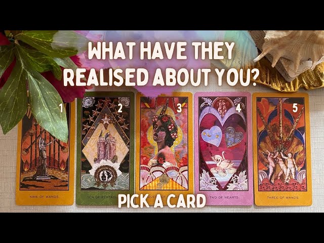 Pick A Card🦋What Have They Realised About You? love/crush/ex/relationship class=