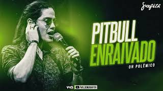 Banda Grafith - Pitbull Enraivado (Oh Polêmico) | EP Maio 2023