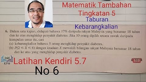 Taburan binomial : menentukan kebarangkalian pemboleh ubah diskreet / Latihan kendiri 5.7 soalan 6